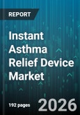 Instant Asthma Relief Device Market - Global Forecast 2026-2032- Product Image