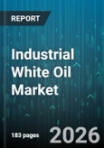 Industrial White Oil Market - Global Forecast 2026-2032- Product Image