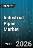 Industrial Pipes Market - Global Forecast 2026-2032- Product Image