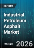 Industrial Petroleum Asphalt Market - Global Forecast 2026-2032- Product Image