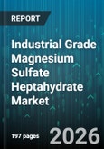 Industrial Grade Magnesium Sulfate Heptahydrate Market - Global Forecast 2026-2032- Product Image