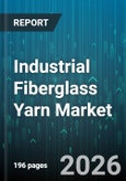 Industrial Fiberglass Yarn Market - Global Forecast 2026-2032- Product Image