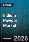Indium Powder Market - Global Forecast 2026-2032- Product Image
