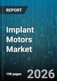 Implant Motors Market - Global Forecast 2026-2032- Product Image