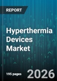 Hyperthermia Devices Market - Global Forecast 2026-2032- Product Image