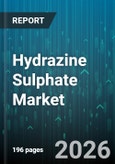 Hydrazine Sulphate Market - Global Forecast 2026-2032- Product Image