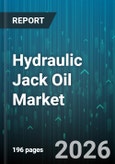 Hydraulic Jack Oil Market - Global Forecast 2026-2032- Product Image