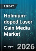 Holmium-doped Laser Gain Media Market - Global Forecast 2026-2032- Product Image