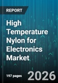 High Temperature Nylon for Electronics Market - Global Forecast 2026-2032- Product Image