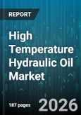 High Temperature Hydraulic Oil Market - Global Forecast 2026-2032- Product Image