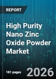 High Purity Nano Zinc Oxide Powder Market - Global Forecast 2026-2032- Product Image