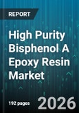 High Purity Bisphenol A Epoxy Resin Market - Global Forecast 2026-2032- Product Image