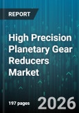 High Precision Planetary Gear Reducers Market - Global Forecast 2026-2032- Product Image