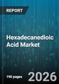 Hexadecanedioic Acid Market - Global Forecast 2026-2032- Product Image