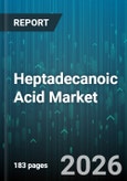 Heptadecanoic Acid Market - Global Forecast 2026-2032- Product Image