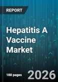 Hepatitis A Vaccine Market - Global Forecast 2026-2032- Product Image