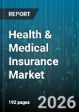 Health & Medical Insurance Market - Global Forecast 2026-2032- Product Image