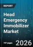 Head Emergency Immobilizer Market - Global Forecast 2026-2032- Product Image