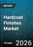 Hardcoat Finishes Market - Global Forecast 2026-2032- Product Image