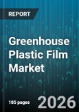 Greenhouse Plastic Film Market - Global Forecast 2026-2032- Product Image