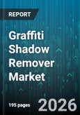 Graffiti Shadow Remover Market - Global Forecast 2026-2032- Product Image