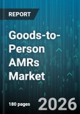 Goods-to-Person AMRs Market - Global Forecast 2026-2032- Product Image