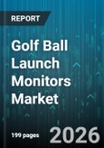 Golf Ball Launch Monitors Market - Global Forecast 2026-2032- Product Image