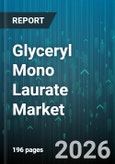 Glyceryl Mono Laurate Market - Global Forecast 2026-2032- Product Image