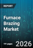 Furnace Brazing Market - Global Forecast 2026-2032- Product Image