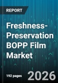Freshness-Preservation BOPP Film Market - Global Forecast 2026-2032- Product Image