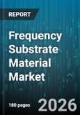 Frequency Substrate Material Market - Global Forecast 2026-2032- Product Image