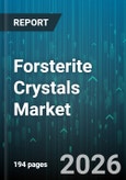 Forsterite Crystals Market - Global Forecast 2026-2032- Product Image