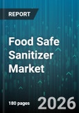 Food Safe Sanitizer Market - Global Forecast 2026-2032- Product Image