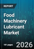 Food Machinery Lubricant Market - Global Forecast 2026-2032- Product Image