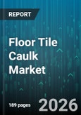 Floor Tile Caulk Market - Global Forecast 2026-2032- Product Image