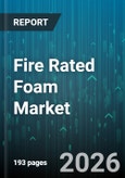 Fire Rated Foam Market - Global Forecast 2026-2032- Product Image