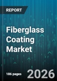 Fiberglass Coating Market - Global Forecast 2026-2032- Product Image