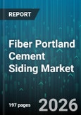 Fiber Portland Cement Siding Market - Global Forecast 2026-2032- Product Image