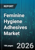Feminine Hygiene Adhesives Market - Global Forecast 2026-2032- Product Image