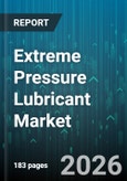 Extreme Pressure Lubricant Market - Global Forecast 2026-2032- Product Image