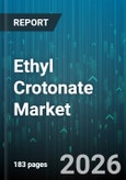 Ethyl Crotonate Market - Global Forecast 2026-2032- Product Image