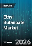 Ethyl Butanoate Market - Global Forecast 2026-2032- Product Image
