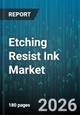 Etching Resist Ink Market - Global Forecast 2026-2032- Product Image