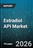 Estradiol API Market - Global Forecast 2026-2032- Product Image