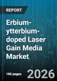 Erbium-ytterbium-doped Laser Gain Media Market - Global Forecast 2026-2032- Product Image