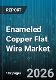 Enameled Copper Flat Wire Market - Global Forecast 2026-2032- Product Image