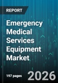 Emergency Medical Services Equipment Market - Global Forecast 2026-2032- Product Image