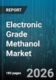 Electronic Grade Methanol Market - Global Forecast 2026-2032- Product Image