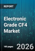 Electronic Grade CF4 Market - Global Forecast 2026-2032- Product Image