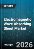 Electromagnetic Wave Absorbing Sheet Market - Global Forecast 2026-2032- Product Image